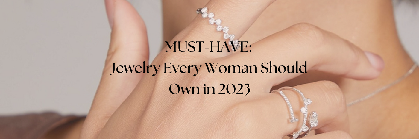 Jewelry Every Woman Should Own in 2023